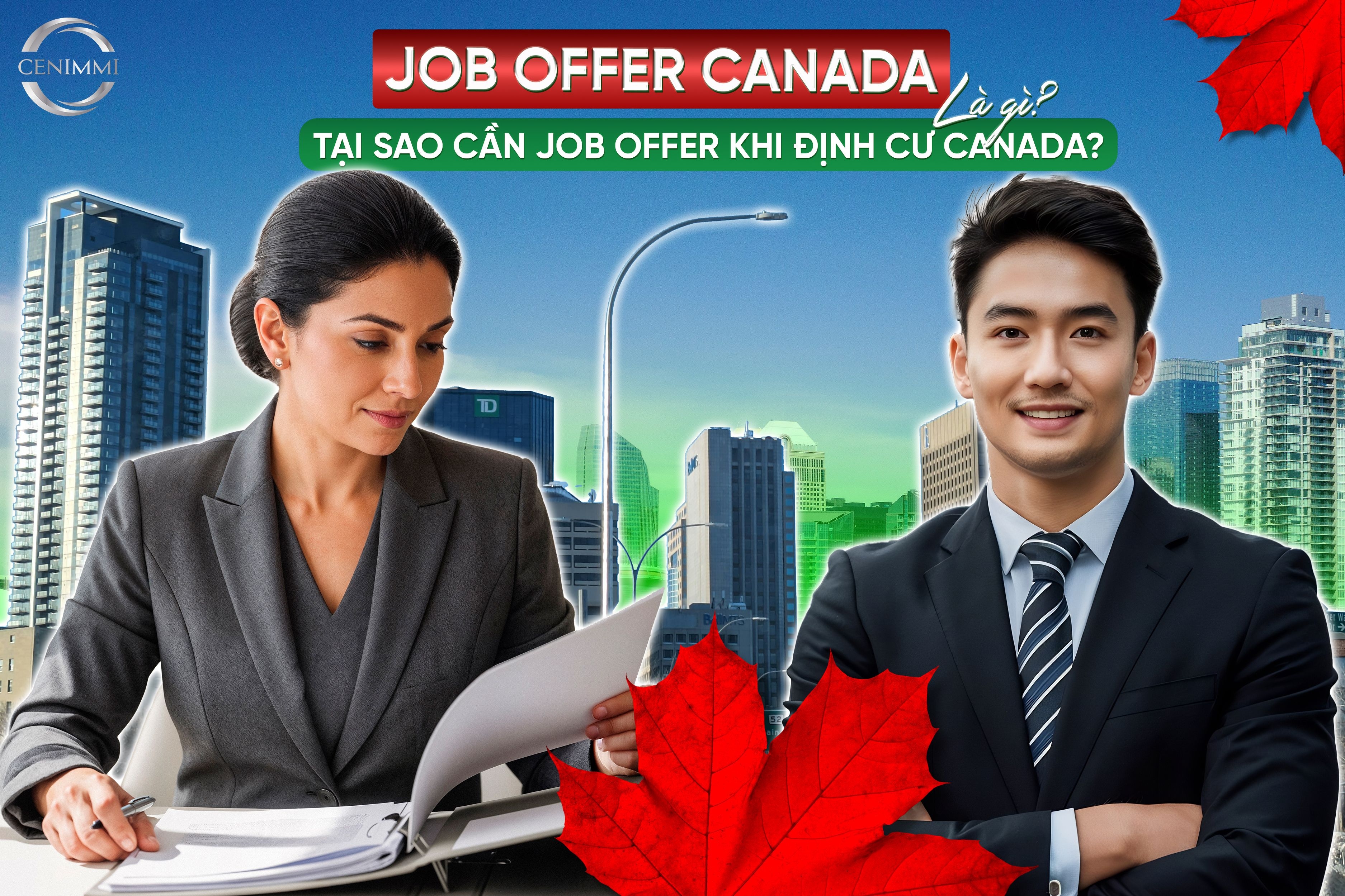 JOB OFFER CANADA LÀ GÌ? TẠI SAO CẦN JOB OFFER KHI ĐỊNH CƯ CANADA?