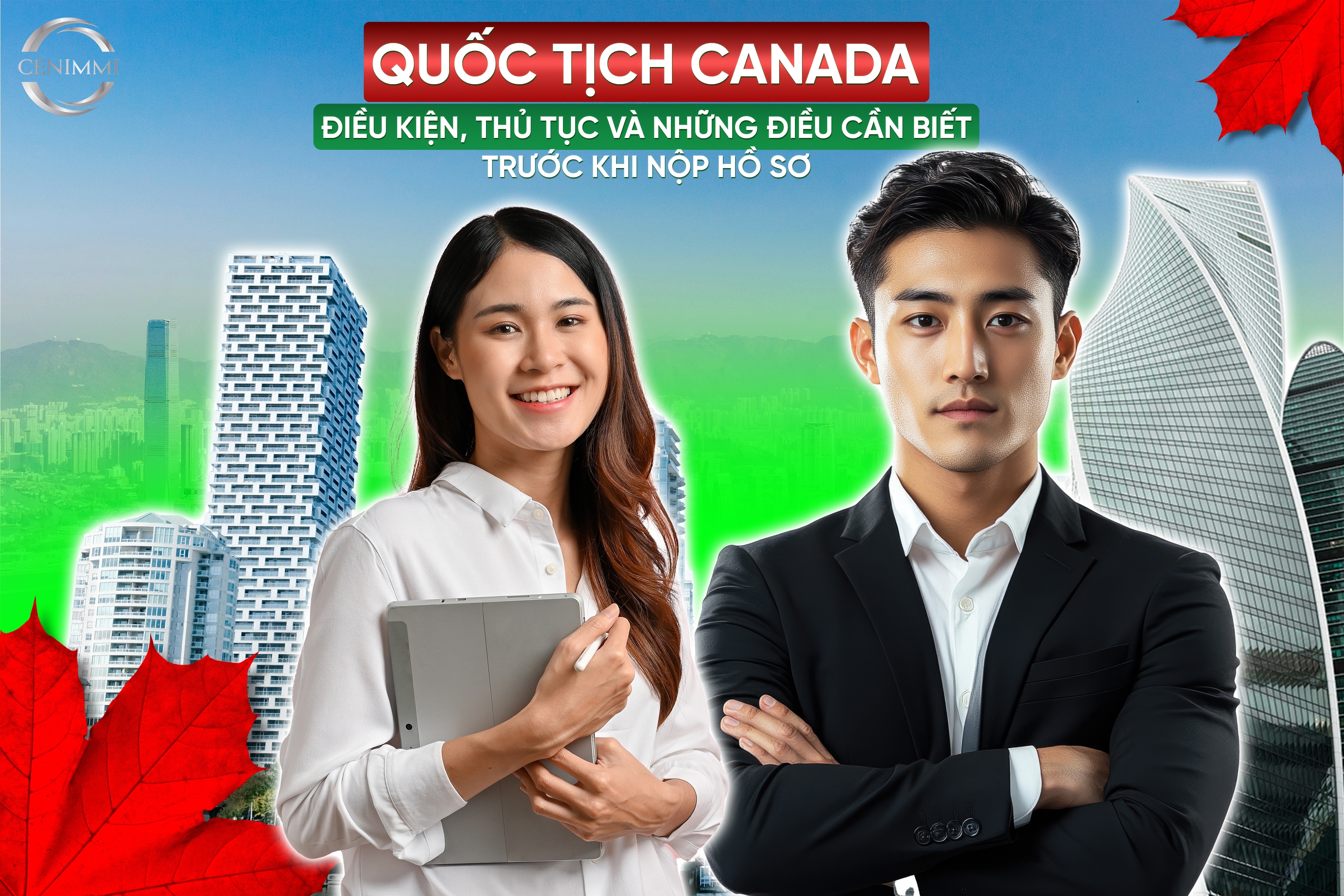 Quốc tịch Canada: Điều kiện, thủ tục và những điều cần biết trước khi nộp hồ sơ